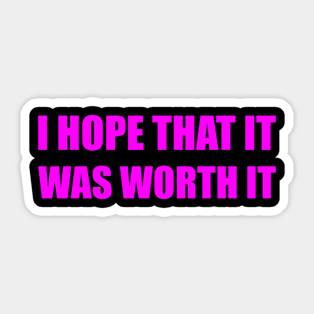 worth it Sticker by creatorbriliant